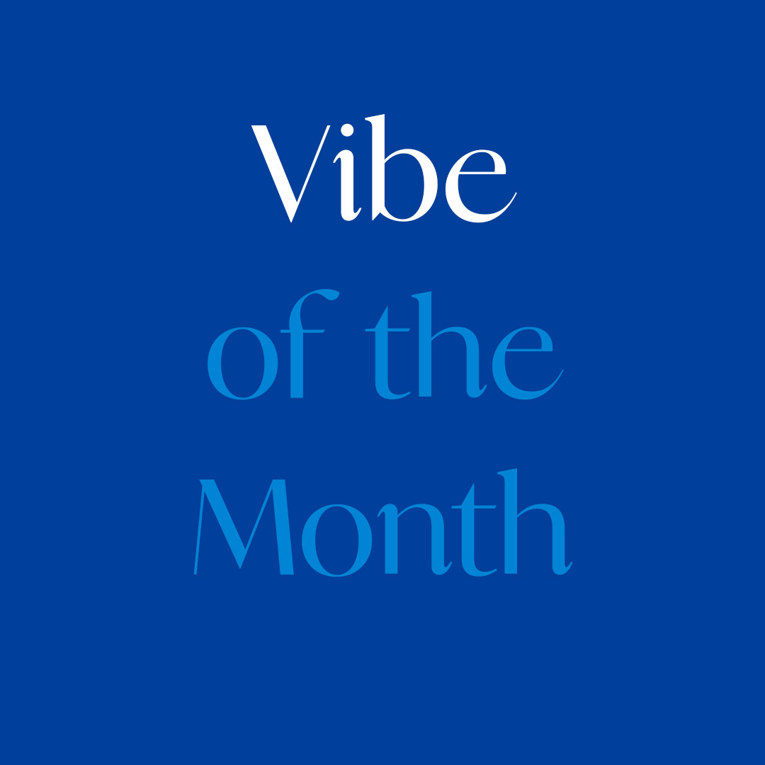 Text in contrasting fonts reads "Vibe of the Month" against a solid blue background.